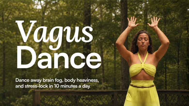 Vagus Dance: A 10-min neuro-lymphatic dance method to feel lighter, sharper, and calmer after 40