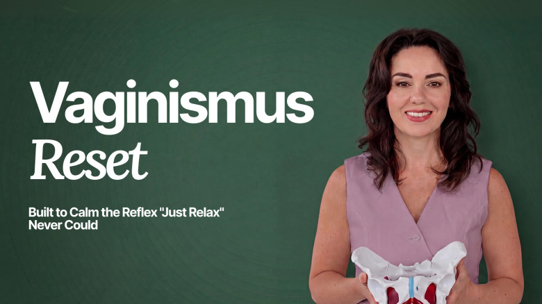 Vaginismus Reset: Calm the Pelvic Floor Reflex Behind Painful Intimacy — at Home, with a Women's Pelvic Health Specialist