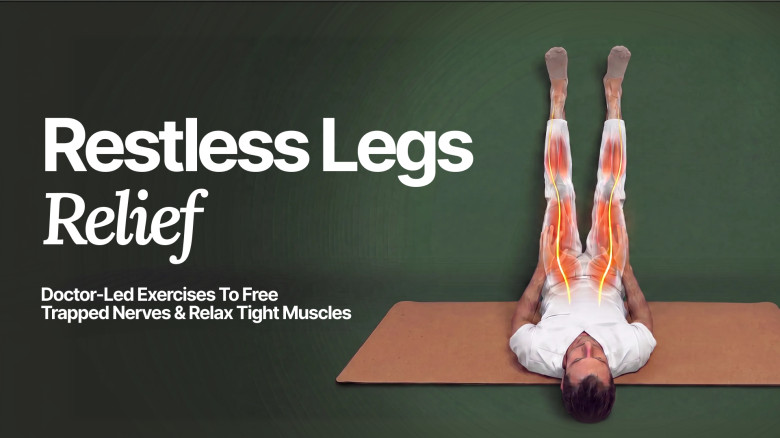 Restless Legs Relief: Calm the Constant Urge to Move — at Home, with an Osteopathic Doctor's Method