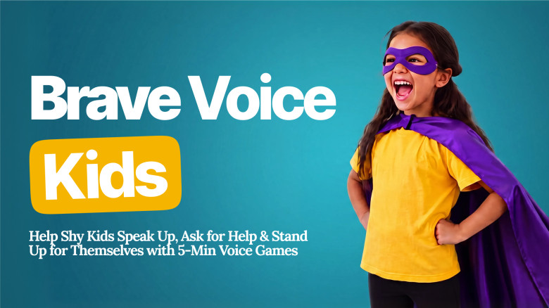Brave Voice Kids: 5-Min Voice Games to Help Kids Speak Up, Express Feelings & Feel Safer in School Conversations