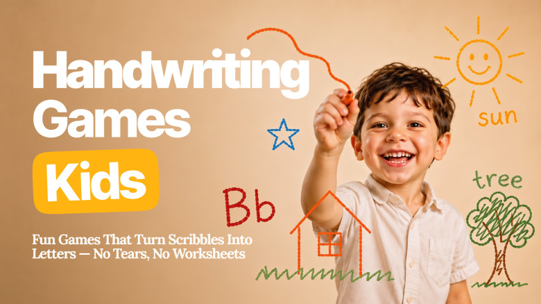 Handwriting Games for Kids: Playful, Science-Backed Games That Build Fine Motor Skills, Letter Recognition & Focus — for Preschoolers and Early Primary Kids