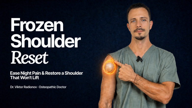 Frozen Shoulder Reset: The Osteopathic Home Protocol for Night Pain, Stiffness & Lost Range of Motion
