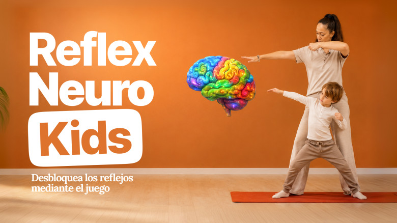 Neuro Reflejo Niños: Reajusta reflejos bloqueados, calma crisis emocionales y fomenta la confianza a través del juego — por un experto certificado en desarrollo infantil