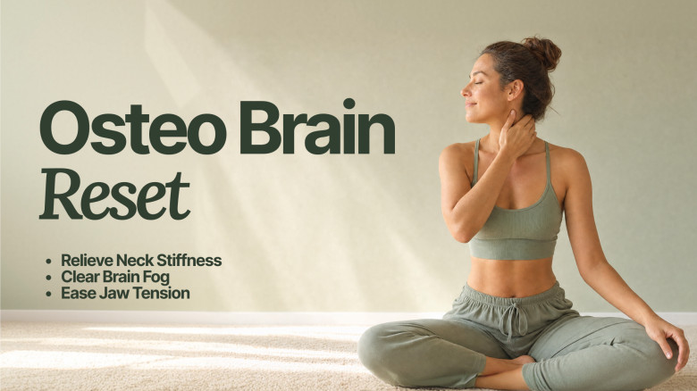 Osteo Brain Reset: Osteopathic Home Protocol for Neck Tension, Brain Fog & Jaw Tension